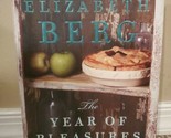 The Year of Pleasures by Elizabeth Berg (2005, Hardcover) - $5.03
