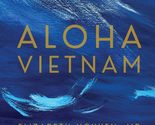 Aloha Vietnam [Paperback] Nguyen, Elizabeth - £6.32 GBP