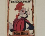 Fievel Goes West trading card Vintage #10 Miss Kitty - $1.97