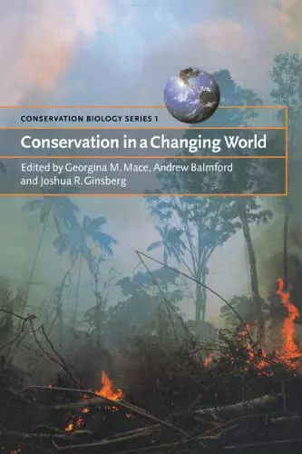 Conservation in a Changing World by Andrew Balmford, Georgina M. Mace an... - £21.24 GBP