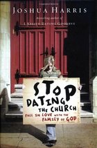 Stop Dating the Church!: Fall in Love with the Family of God (LifeChange... - £3.55 GBP