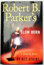 Ace Atkins ROBERT B PARKER&#39;S SLOW BURN [Spenser #44] HC Jacket First Pri... - $9.90