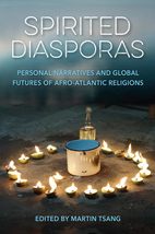Spirited Diasporas: Personal Narratives and Global Futures of Afro-Atlan... - $12.93