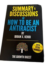 Summary &amp; Discussions Of How To Be An Antiracist, Ibram X. Kendi Not 2 B Racist - £4.60 GBP