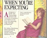 What to Expect When You&#39;re Expecting [Paperback] Eisenberg, Arlene Et Al. - $2.93