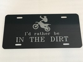 I'd rather be IN THE DIRT DIRTBIKE1 Tag Diamond Etched on Aluminum License Plate - £18.16 GBP