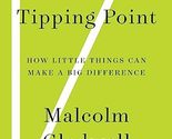 The Tipping Point: How Little Things Can Make a Big Difference Gladwell,... - $2.93