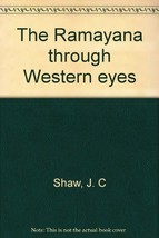 The Ramayana Through Western Eyes [Paperback] J.C. Shaw - £7.57 GBP