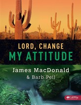 Lord, Change My Attitude - Leader Kit MacDonald, James - $39.59