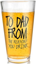 16 Oz Funny Beer Glass &quot;To Dad From The Reasons You Drink&quot; New - £14.69 GBP
