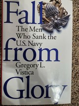 Fall from Glory: The Men Who Sank the U.S. Navy by Vistica, Gregory L. - £3.83 GBP