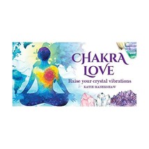 Chakra Love: Raise Your Crystal Vibrations Manekshaw, Katie - $15.00