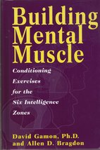 Building Mental Muscle: Conditioning Exercises for the Six Intelligence Zones Ga - £2.31 GBP