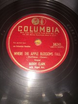 BUDDY CLARK WHERE THE APPLE BLOSSOMS FALL 78 RECORD COLUMBIA 38241 - £15.45 GBP