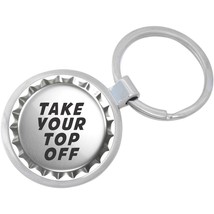 Take Your Top Off Keychain - Includes 1.25 Inch Loop for Keys or Backpack - $10.77