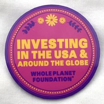 Whole Planet Foundation Pin Button Vintage Investing In The USA Around T... - £7.84 GBP