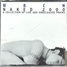 WBCN Naked 2000 CD Unreleased Live 311 Blink Kid Rock Moby Korn Orgy Kravitz - £11.55 GBP