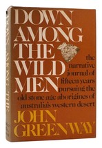 John Greenway Down Among The Wild Men The Narrative Journal Of Fifteen Years Pur - £40.84 GBP