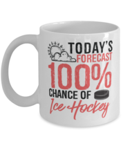 Today&#39;s Forecast 100% Chance of Ice Hockey Mug Funny Sports Gift Idea  - £11.90 GBP