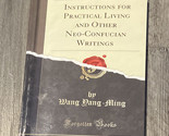 Instructions for Practical Living and Other Neo-Confucian Writings (Clas... - £7.40 GBP