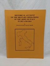 Historical Account Of The Military Operations Of The Army Of Italy 1813-1814 - £26.75 GBP