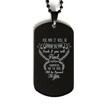 Motivational Christian Black Dog Tag, Ask and it Will be Given to You; S... - $19.55