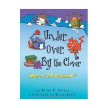 Under, Over, by the Clover: What Is a Preposition? Cleary, Brian P./ Gable, Bria - £7.96 GBP