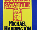 Socialism: Past and Future by Harrington - $14.82