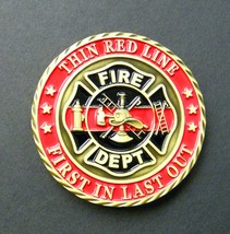 Fire Fighter Thin Red Line Challenge Coin First In Last Out 1.75 Inches - £7.79 GBP