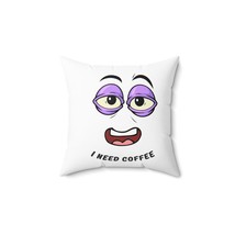 Funny I need coffee Spun Polyester Square Pillow house gift idea too - £24.84 GBP+