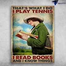 Tennis Girl Book Lover Thats What I Do I Play Tennis I Read Books And I Know Thi - £12.63 GBP