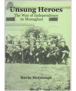 Unsung Heroes: The War of Independence in Monaghan Ireland by Kevin McGeough - $40.00