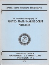 AN ANNOTATED BIBLIOGRAPHY OF UNITED STATES MARINE CORPS ARTILLERY (1970) - $13.49