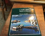 Cape Breton: Island of Islands Warren Gordon; Kenzie MacNeil and Max Mac... - £2.34 GBP