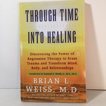 Through Time into Healing, Paperback by Weiss, Brian L. Regression Therapy - £7.93 GBP