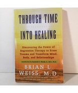 Through Time into Healing, Paperback by Weiss, Brian L. Regression Therapy - £7.79 GBP