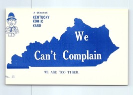 Postcard Kentucky Komic Kard We Can&#39;t Complain We Are Too Tired - £2.29 GBP