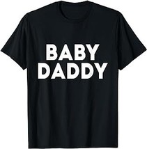Baby Daddy Funny New &amp; Expecting Dads Father&#39;s Day Men T-Shirt - $15.99+