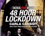 48 Hour Lockdown (Harlequin Intrigue #1917) by Carla Cassidy / 2020 Romance - $1.13