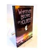 Whatever Became of Holiness: The Urgency of Holiness in the Post Modern ... - $25.69