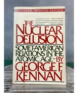 The Nuclear Delusion Soviet-American Relations in the Atomic Age by George - £9.28 GBP