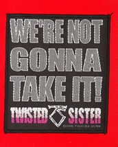 Twisted Sister We&#39;re Not Gonna Take It Metal Band Sew On Woven Patch 3 1... - $5.99