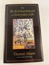 The Re-Enchantment of Everyday Life Hardcover Thomas Moore - £3.52 GBP