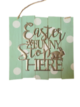 Happy Easter Decor Sign - New - Easter Bunny Stops Here - £7.97 GBP
