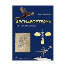 Archaeopteryx, English Edition: The Icon Of Evolution Wellnhofer, Peter; Wellnho - $70.00