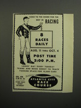 1952 Atlantic City Race Course Ad - Come to the shore for the best in racing - £14.45 GBP
