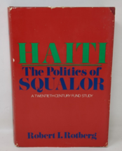 Haiti The Politics of Squalor by Robert Rotberg Hardcover Houghton Miff ... - £15.33 GBP