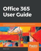 Office 365 User Guide : A Comprehensive Guide to Increase Collaboration and Prod - £16.37 GBP