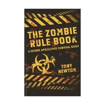 Zombie Rule Book, The  A Zombie Apocalypse Survival Guide Newton, Tony - $13.00