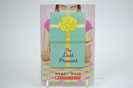 The Last Present By Wendy Mass Scholastic Book - £3.40 GBP